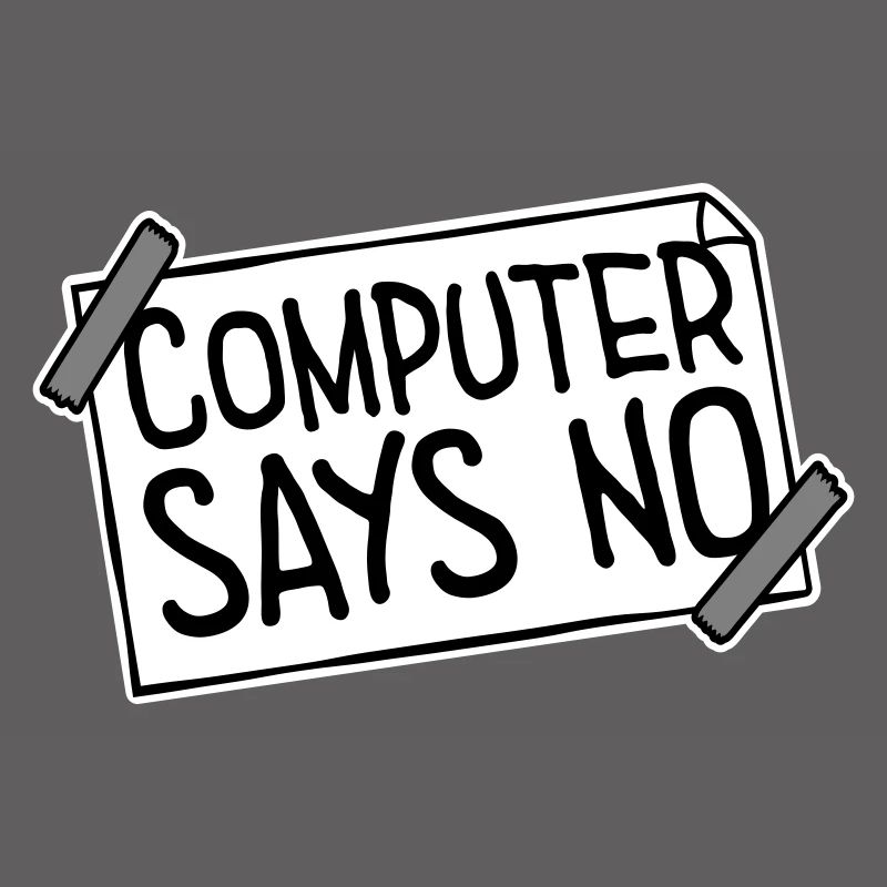 Computer Says No Lustig Programmierer Nerd Technik