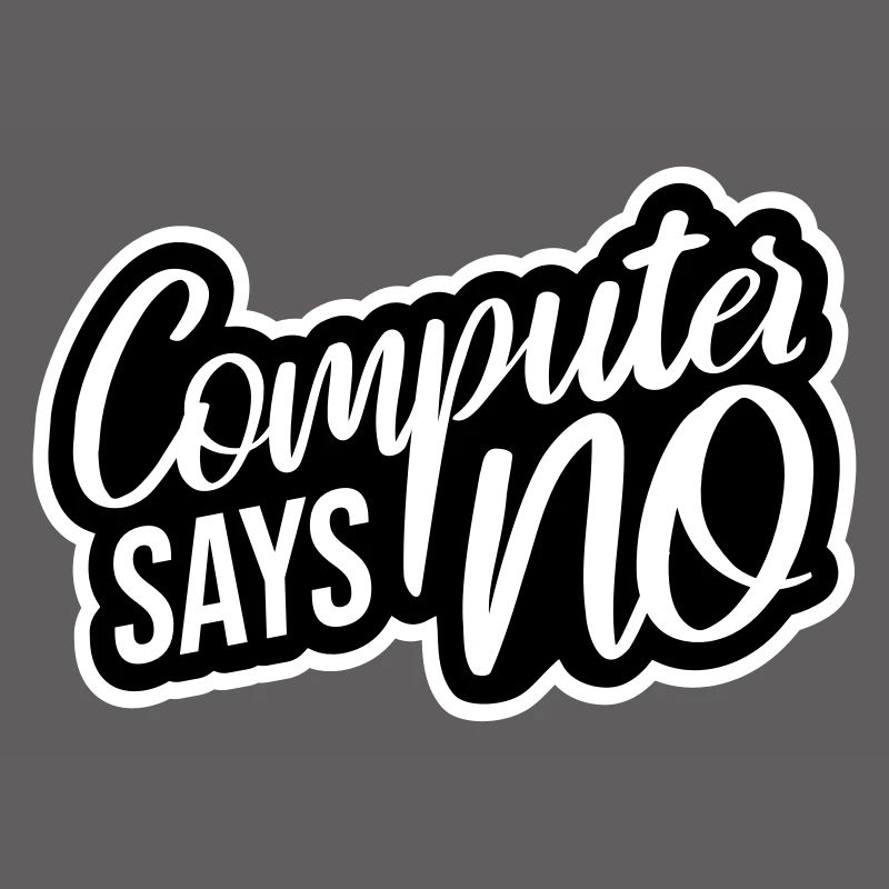 Computer Says No Lustig Programmierer Nerd Technik