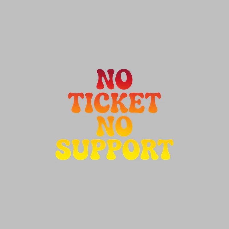 Pas de support sans ticket