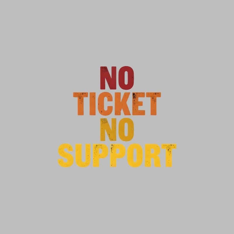 Pas de ticket, pas de support ! EDV IT Informatiker Spruch