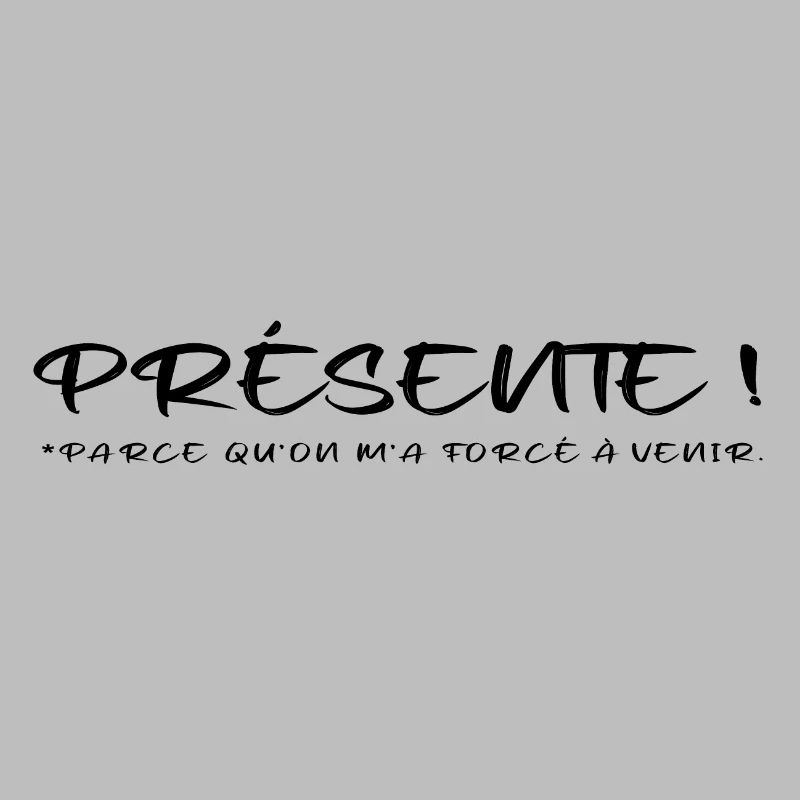 Présente parce qu on m a forcée à venir