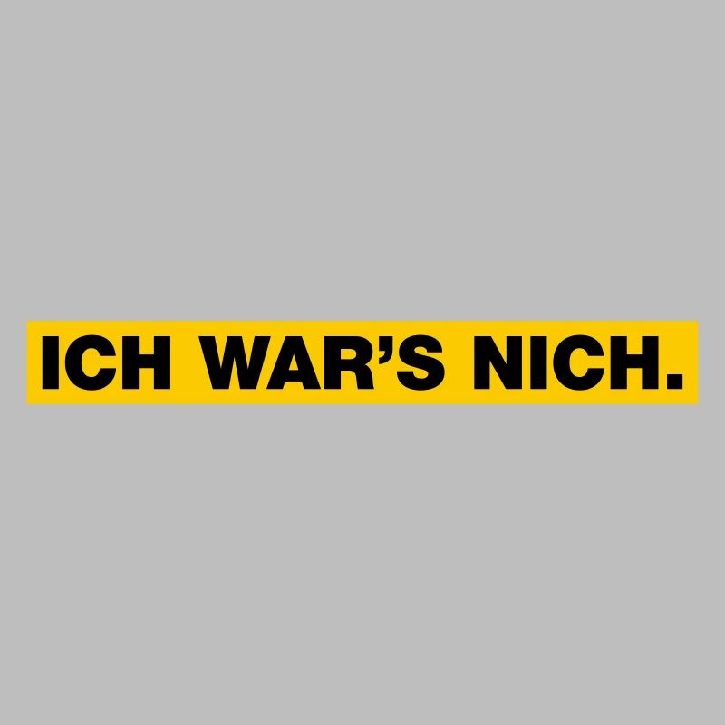 Ich war’s nich...