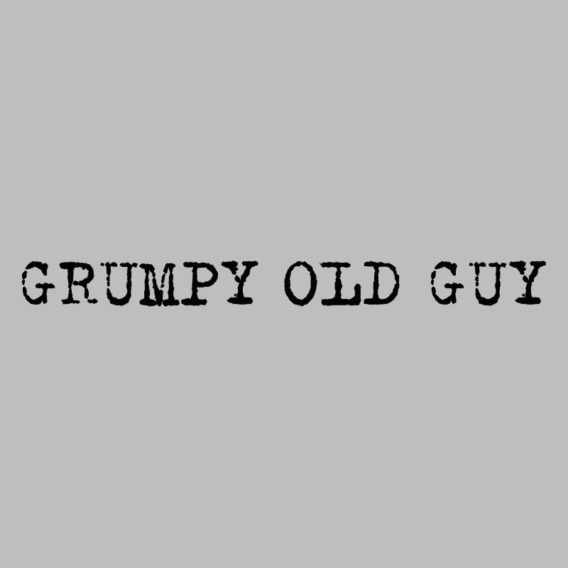 Grumpy Old Man – Selbstironisches Statement