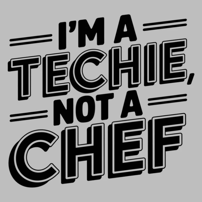 Techie, Pas de Cuisinier, Nerd, Geek, Technicien, Technicien IT