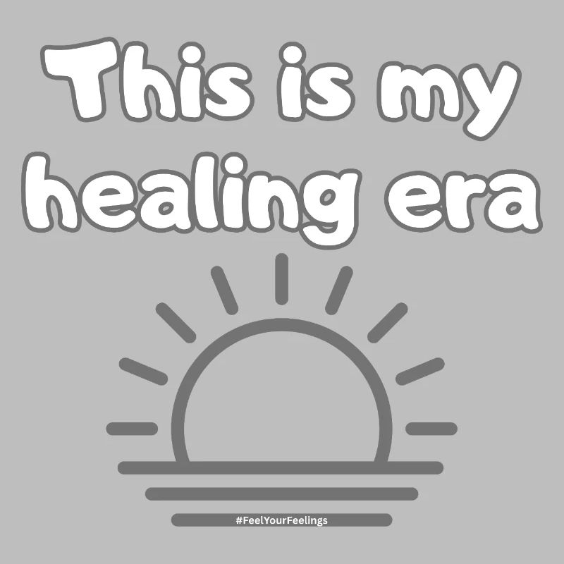 C’est mon ère de guérison #FeelYourFeelings Déclaration