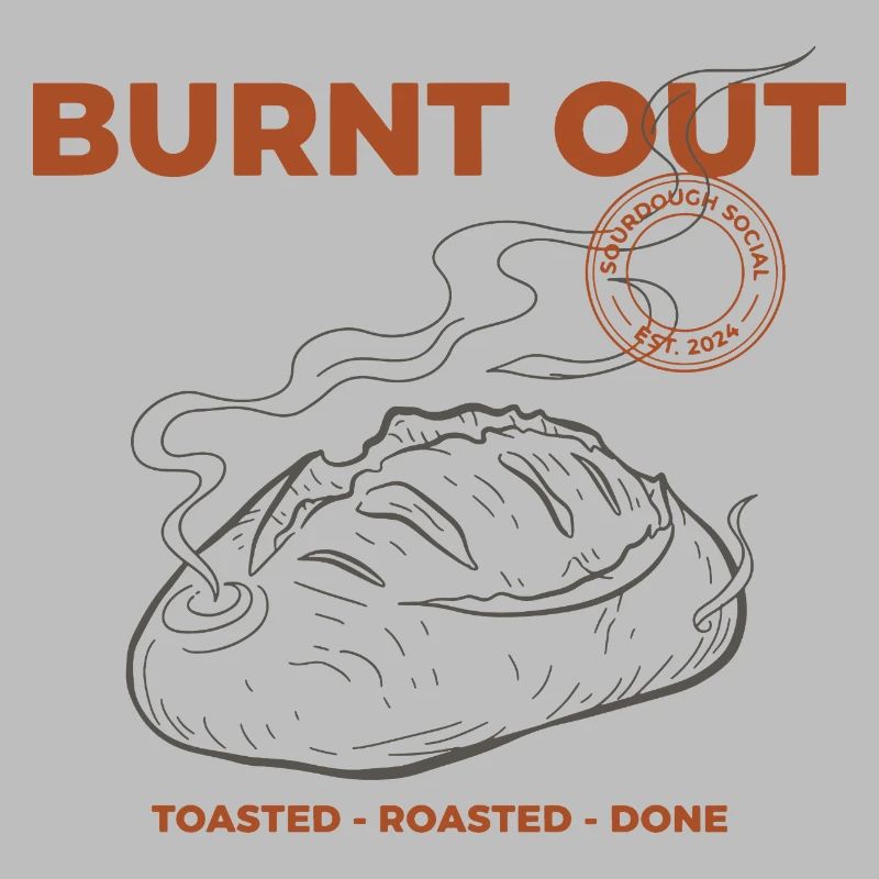Sourdough Bread Baking Burnt Out Baker Era