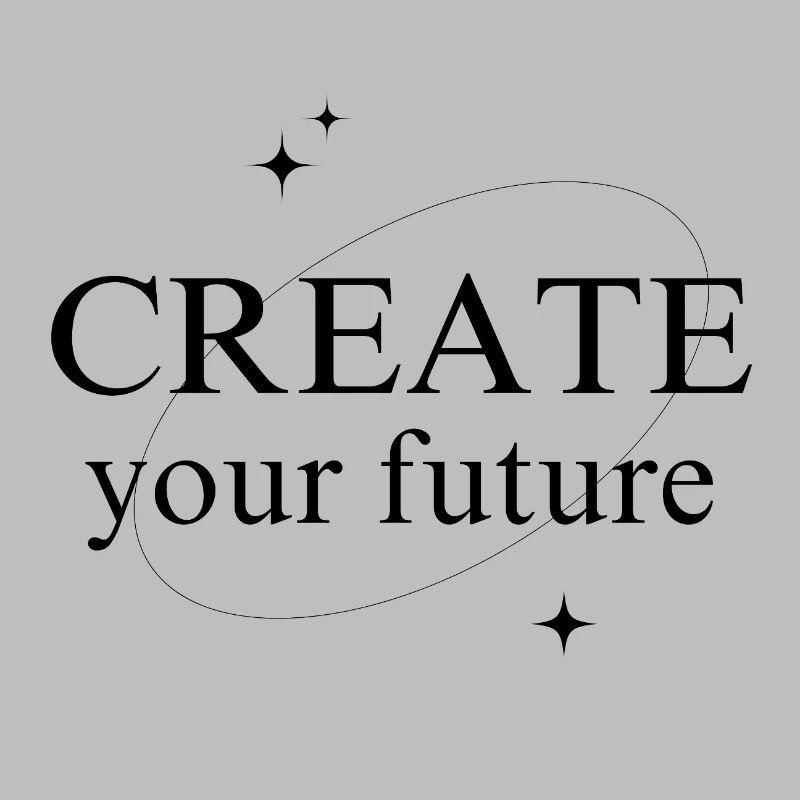 Create Your Future