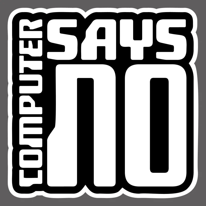 Computer Says No Funny Programmer Nerd Technique