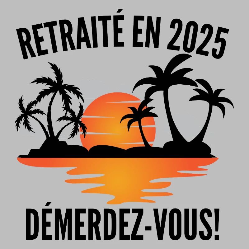 T-shirt Retraité en 2025–Démerdez-vous!