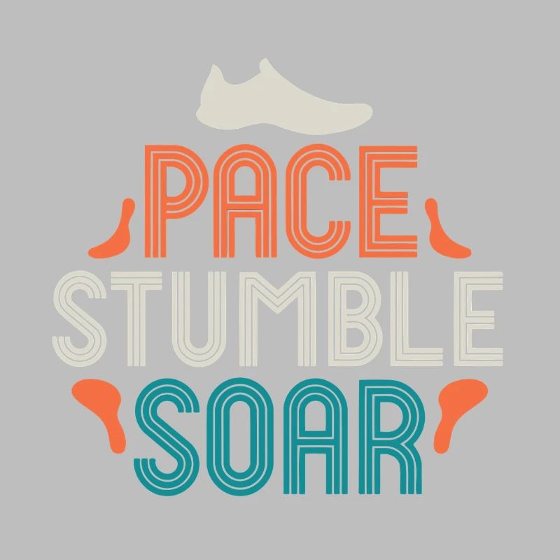 Pace Stumble Soar — Colorful Motivation