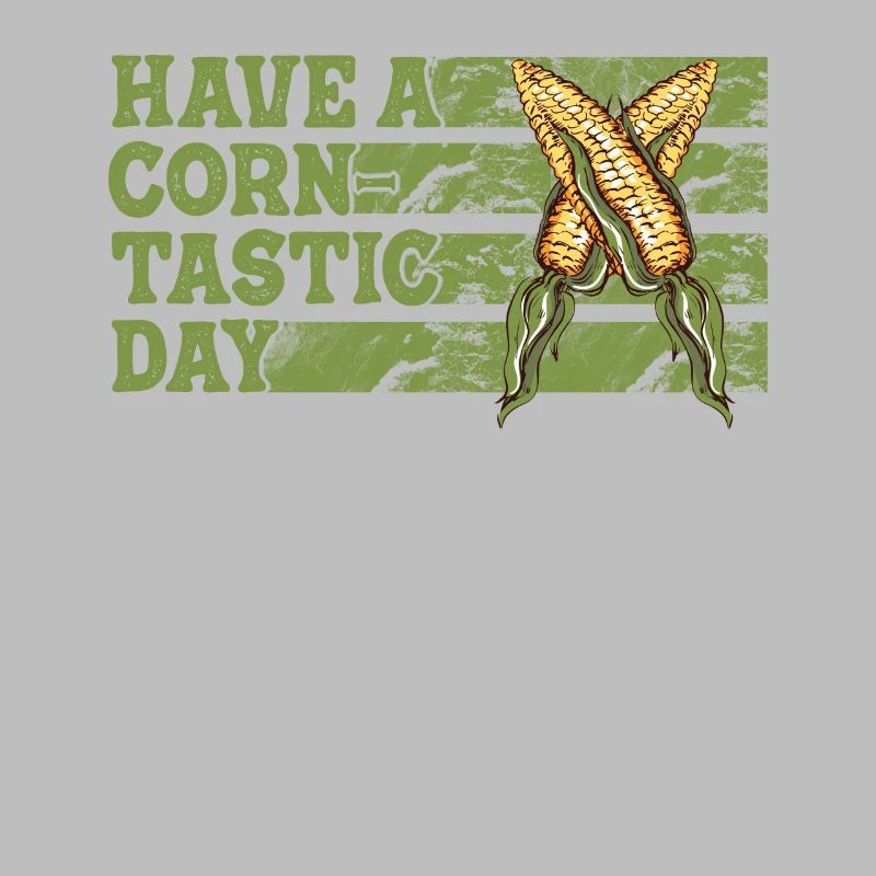 Have a corntastic day