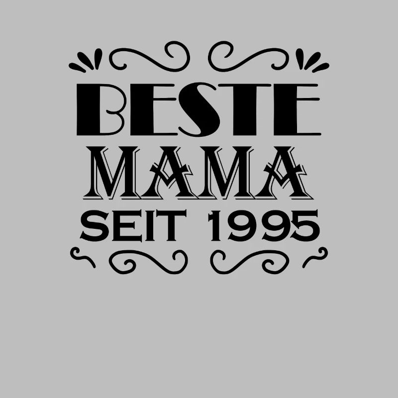 Beste Mama seit 1995 - Beste Mutter seit 1995