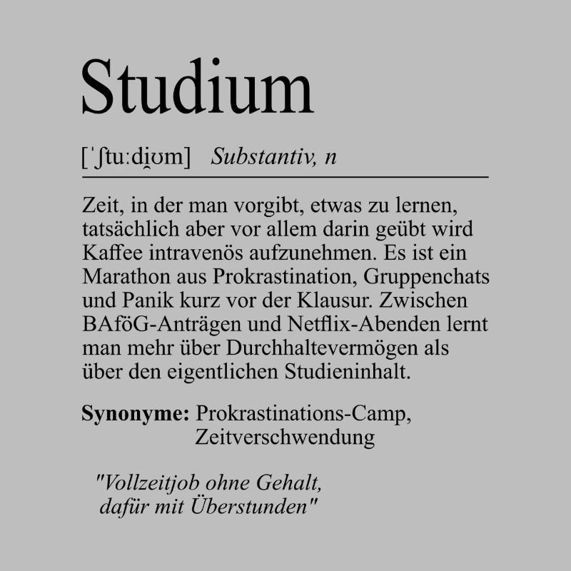 Unispruch "Studium" Student Geschenk, Studenten