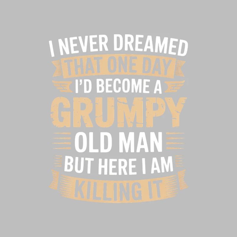 Grumpy Old Man Killing It