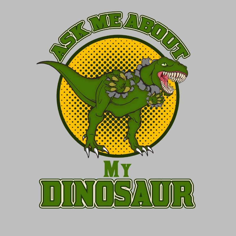 Ask Me About My Dinosaur Funny T-Rex Design