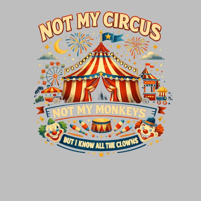 Pas mon cirque, pas mes singes, je sais