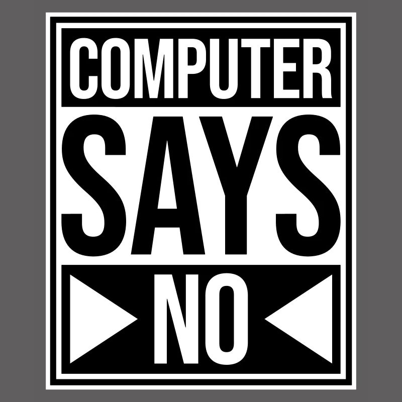 Computer Says No Lustig Programmierer Nerd Technik