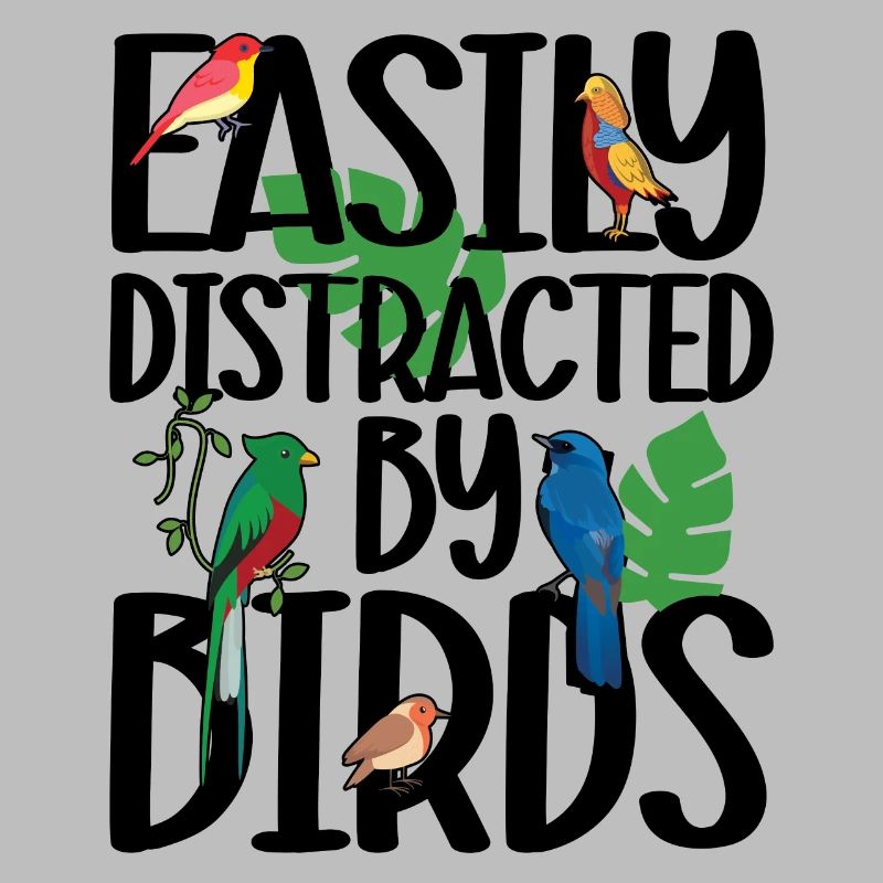 Easily Distracted by Birds