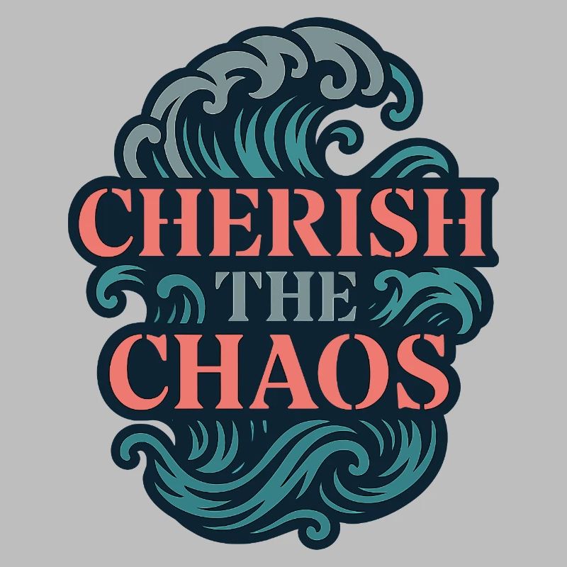 Cherish the Chaos – Ocean Waves