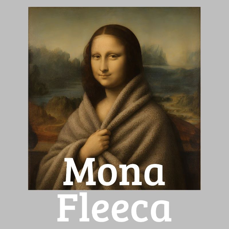 Mona Fleeca Leonardo Da Vinci Funny Cold Mona L