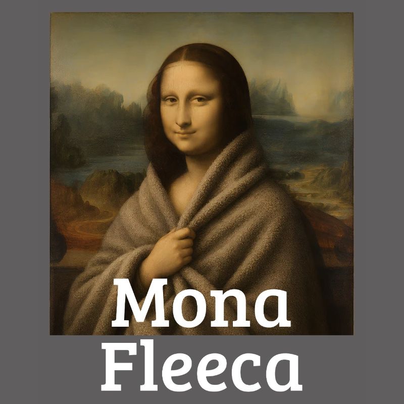 Mona Fleeca Leonardo Da Vinci Funny Cold Mona L
