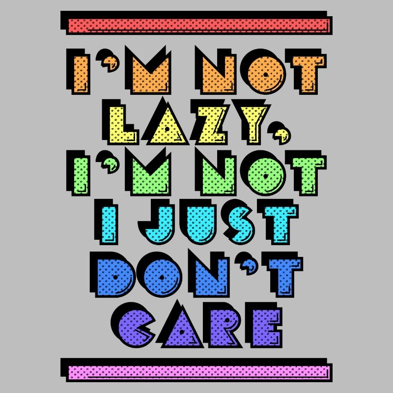 Relax statement funny I don't care