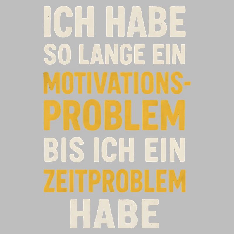Motivationsproblem Bis Zeitproblem Spruch