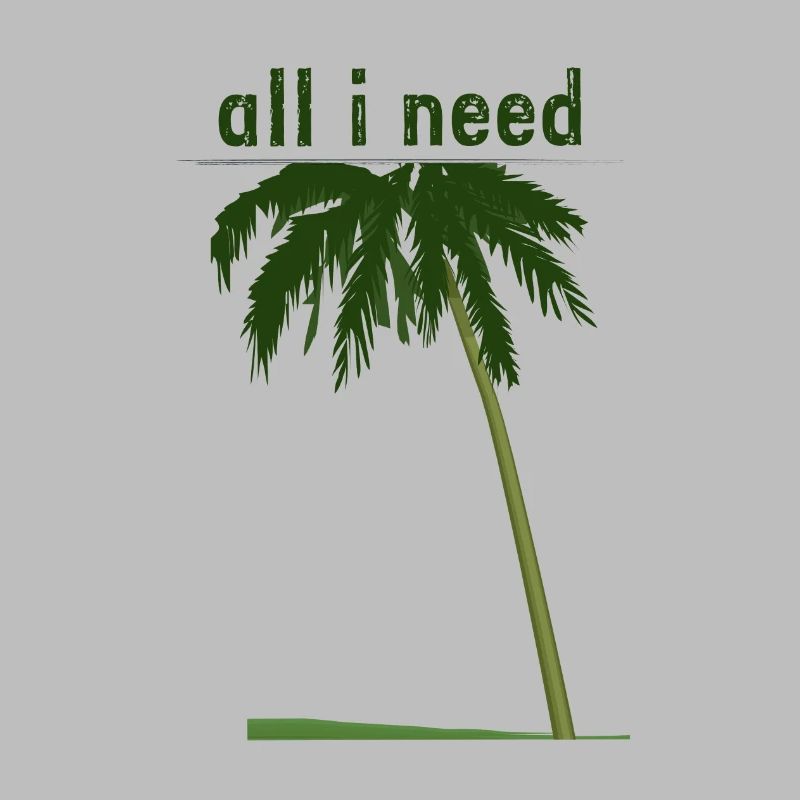 all i need with palm tree