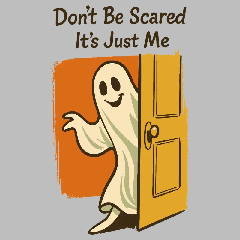 Don't Be Scared It's Just Me Ghost Halloween