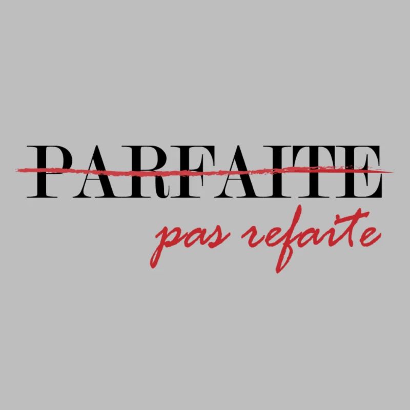 parfaite, pas refaite (noir)