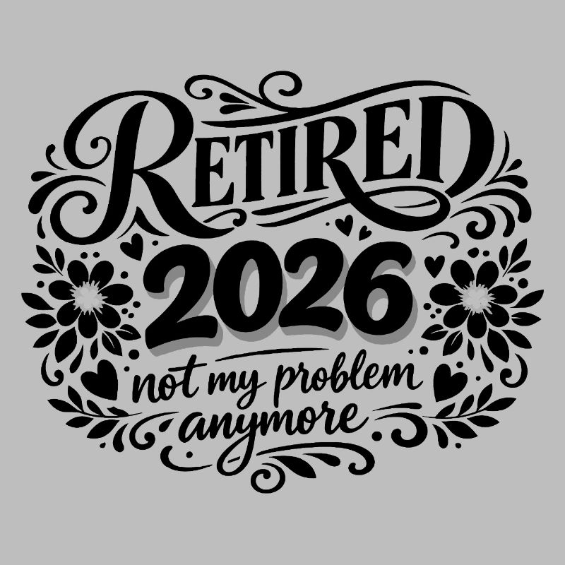 Ruhestand 2026 Plus My Problem Humor