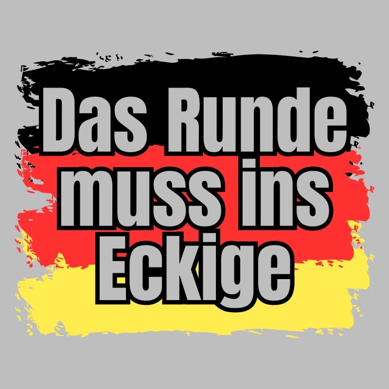 Das Runde muss ins Eckige - Spruch