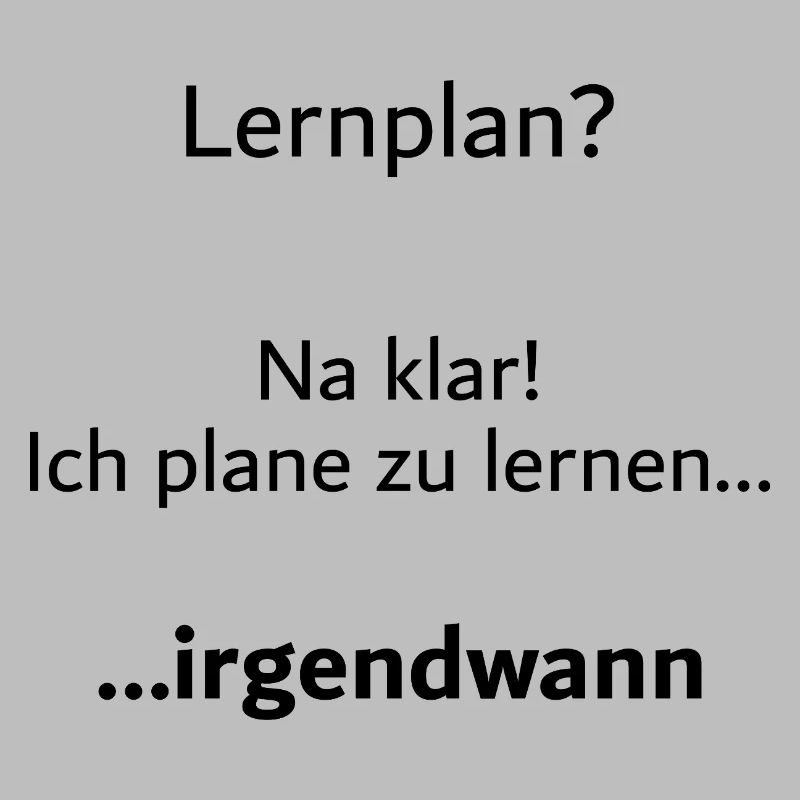 Unispruch "Lernplan?" Student Geschenk, Studenten