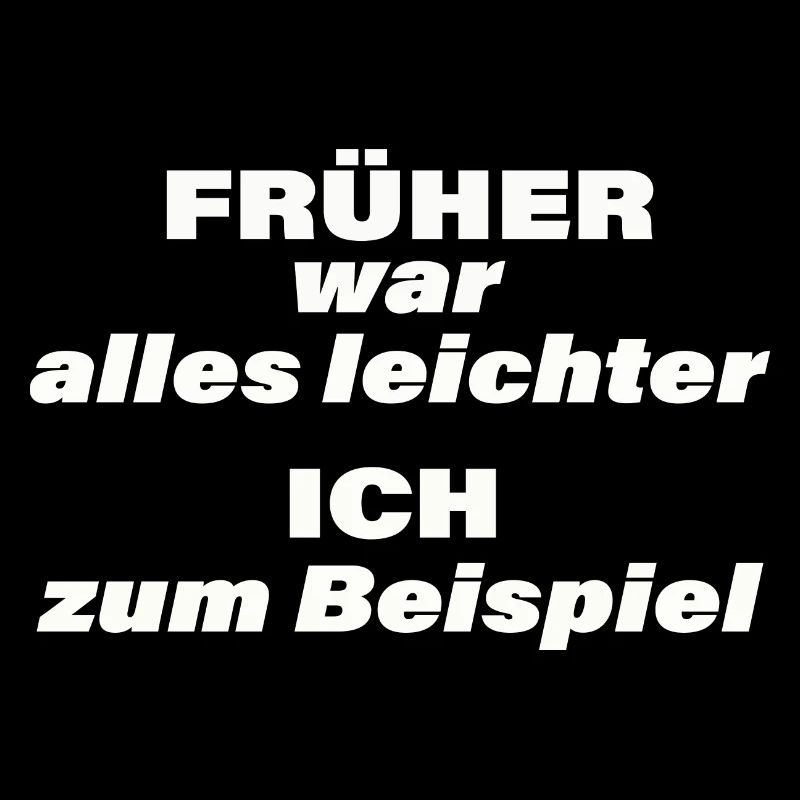 FRÜHER WAR ALLES LEICHTER