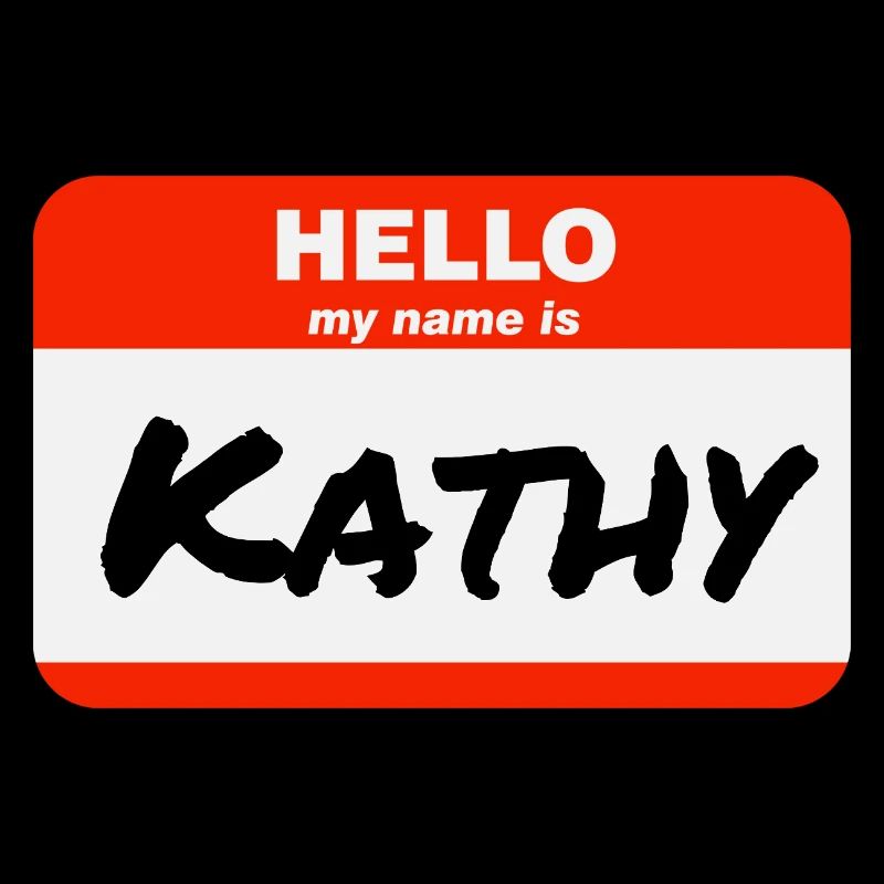 Hello My Name Is Kathy Label Name Tag