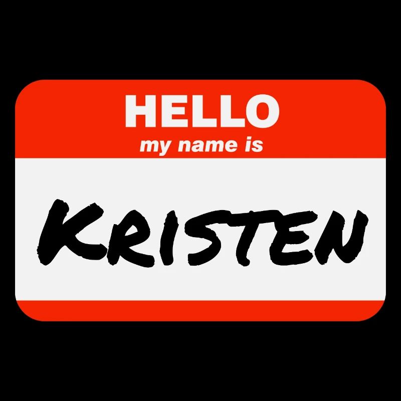 Hello My Name Is Kristen Label Name Tag