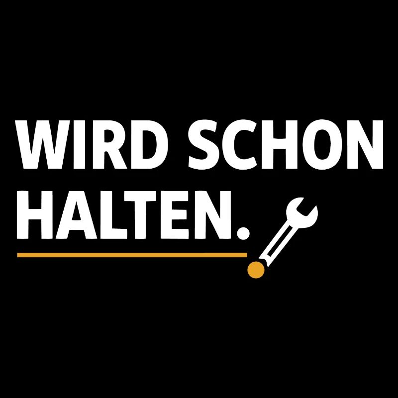 Wird schon halten. – Lustiges Handwerker Shirt