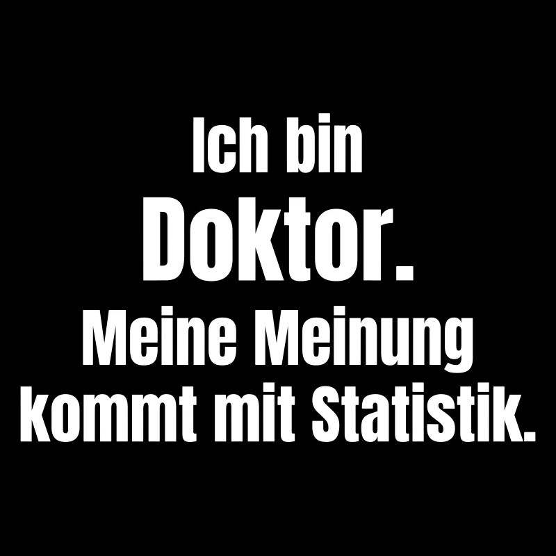 Ich bin Doktor: Meinung und Statistik