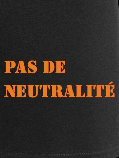 PAS DE NEUTRALITÉ