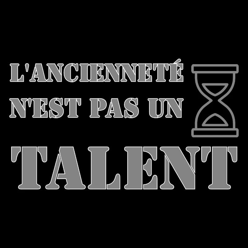 L'ancienneté n'est pas un talent.
