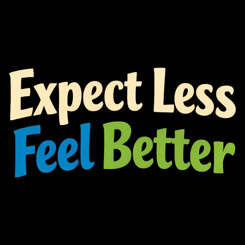 Sarcasm – Expect less, feel better – Lu