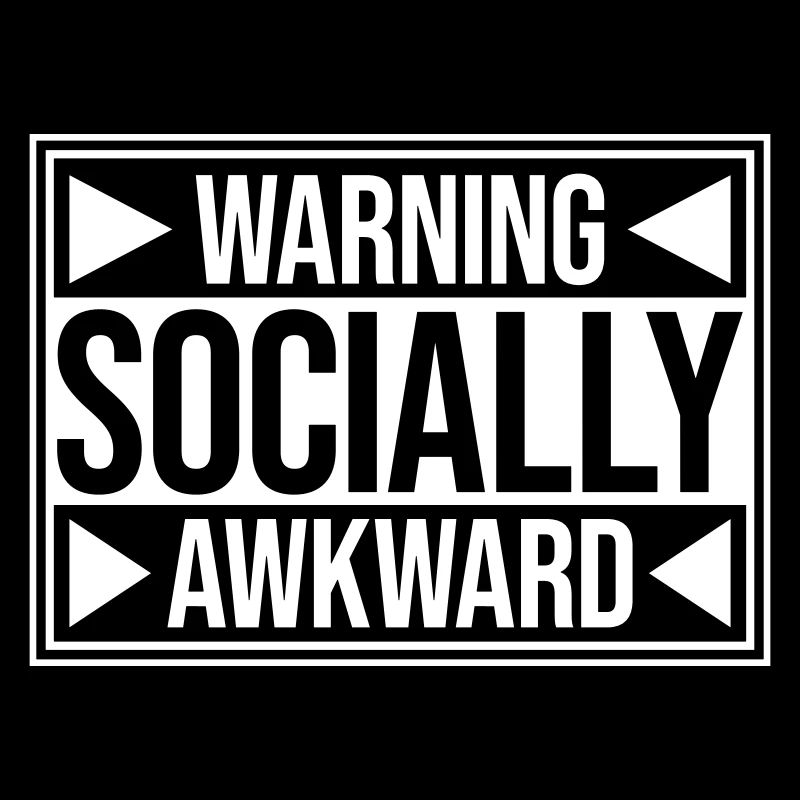 Warning Socially Awkward Funny Social Clumsy