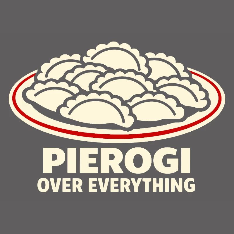 Pierogi Over Everything Umorismo Gastronomico