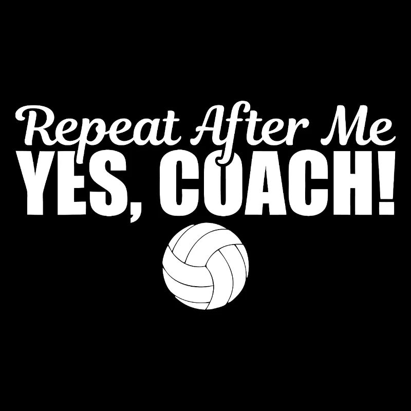 Repeat After Me Yes Coach