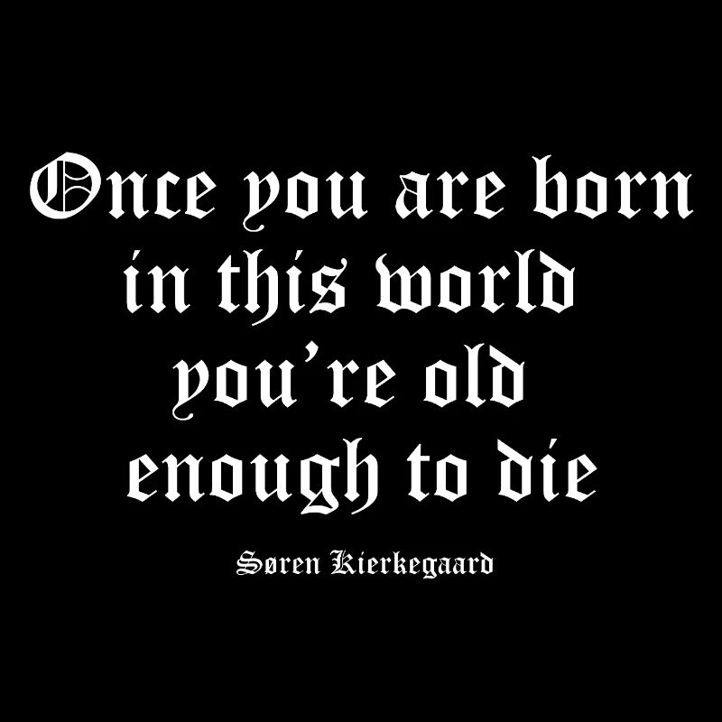 Citation de Kierkegaard sur la mortalité gothique