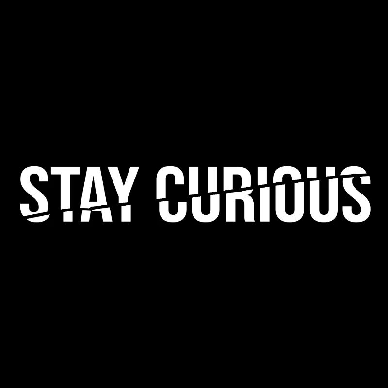 Restez curieux - Déclaration disant