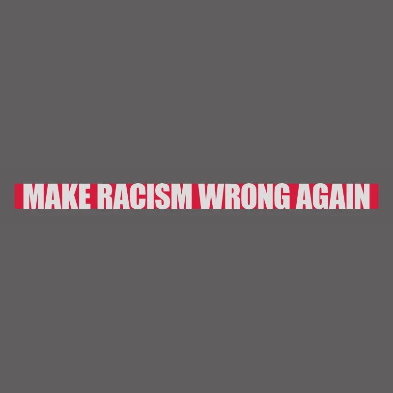 make racism wrong again
