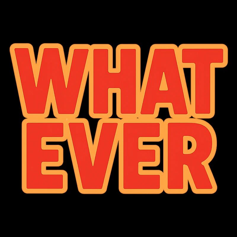 What Ever (Retro 70s Vibrant Gradient Text)