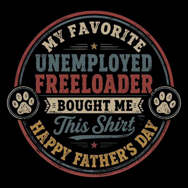 Fête des Pères - My Favorite Unemployed Freeloader