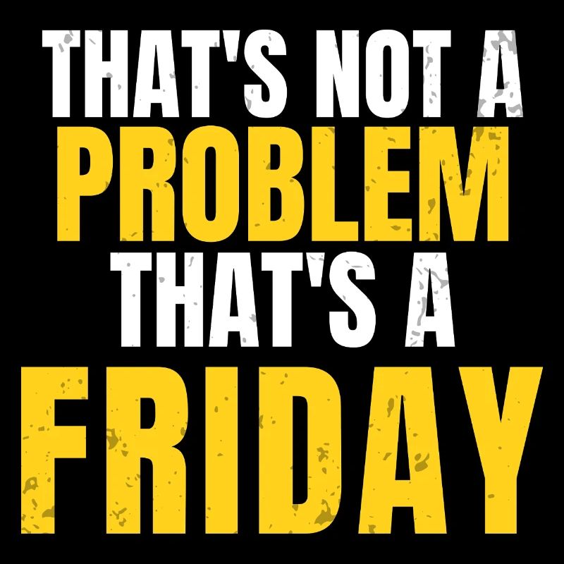 That's Not A Problem Funny Workwear Quote
